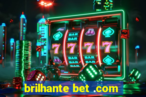 brilhante bet .com